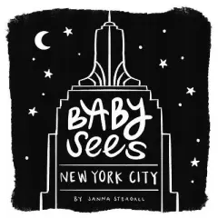 Baby Sees New York City - by  Janna Steagall (Board Book)