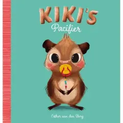 Kiki's Pacifier - by  Esther Van Den Berg (Hardcover)