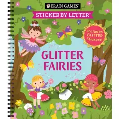 Brain Games - Sticker by Letter: Glitter Fairies - by  Publications International Ltd & New Seasons & Brain Games (Spiral Bound)