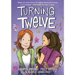 Turning Twelve - (From the Universe of Growing Pangs) by Kathryn Ormsbee
