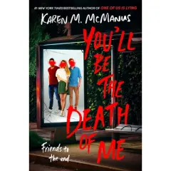 You'll Be the Death of Me - by Karen M McManus