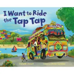 I Want to Ride the Tap Tap - by Danielle Joseph