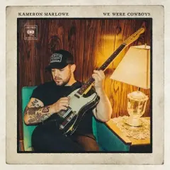 Kameron Marlowe - We Were Cowboys (Vinyl)