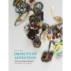 Objects of Affection - by  Rebecca E Elliot (Hardcover)
