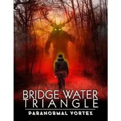 Bridgewater Triangle: Paranormal Vortex (DVD)(2022)