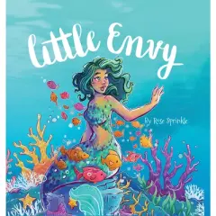 Little Envy - (Little Virtues) by  Rose Sprinkle (Hardcover)