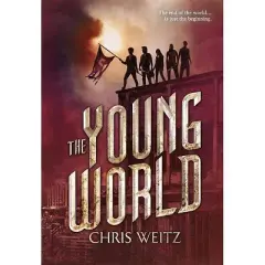 The Young World - by  Chris Weitz (Paperback)