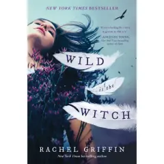 Wild Is the Witch - by Rachel Griffin