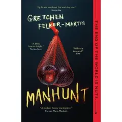 Manhunt - by  Gretchen Felker-Martin (Paperback)