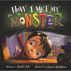 How I Met My Monster - (I Need My Monster) by Amanda Noll