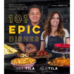 101 Epic Dishes - by  Jet Tila & Ali Tila (Paperback)