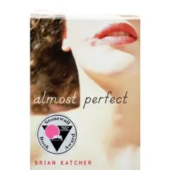 Almost Perfect - by  Brian Katcher (Paperback)