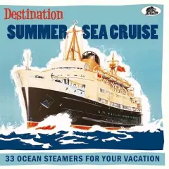 Various Artists - Destination Summer Sea Cruise: 33 Ocean Steamers For Your Vacation (Various Artists) (CD)