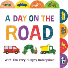 A Day on the Road with the Very Hungry Caterpillar - by  Eric Carle (Board Book)