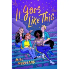 It Goes Like This - by  Miel Moreland (Paperback)