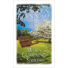 When Lightning Strikes - by  Kristin Hannah (Paperback)