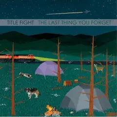 Title Fight - Last Thing You Forget (vinyl 7 inch single)