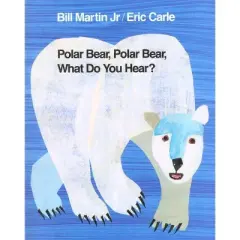 Polar Bear, Polar Bear, What Do You Hear? - (Brown Bear and Friends) by Bill Martin