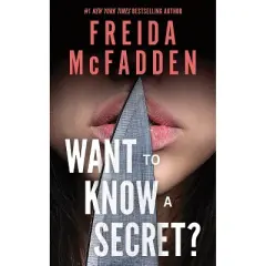 Want to Know a Secret - by Freida McFadden