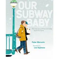 Our Subway Baby - by  Peter Mercurio (Hardcover)