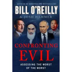 Confronting Evil - by Bill O'Reilly & Josh Hammer (Hardcover)