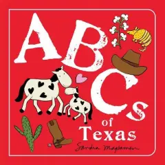 ABCs of Texas - (ABCs Regional) by  Sandra Magsamen (Board Book)