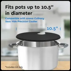 Impresa Sous Vide Silicone Lid for Precision Cooking - Fits Anova Culinary Sous Vide Precision Cooker and up to 10.5" pot
