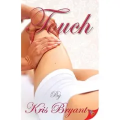 Touch - by  Kris Bryant (Paperback)
