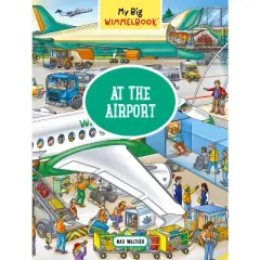My Big Wimmelbook--At the Airport - (My Big Wimmelbooks) by  Max Walther (Board Book)