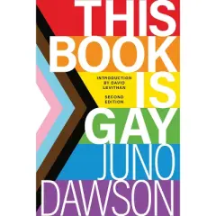 This Book Is Gay - 2nd Edition by  Juno Dawson (Paperback)