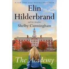 The Academy - by  Elin Hilderbrand & Shelby Cunningham (Hardcover)