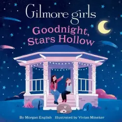 Gilmore Girls: Goodnight, Stars Hollow - by  Morgan English (Board Book)