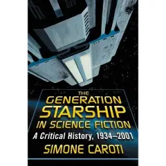The Generation Starship in Science Fiction - by  Simone Caroti (Paperback)