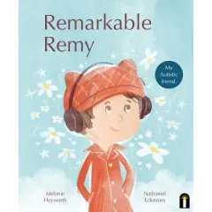 Remarkable Remy - by  Melanie Heyworth (Hardcover)