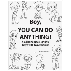Boy, You Can Do Anything! A Coloring Book for Little Boys with Big Emotions - by  Lemi Misirbiev (Paperback)