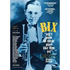 Bix: 'Ain't None of Them Play Like Him Yet' (DVD)(1981)