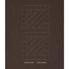 Theaster Gates: A Clay Sermon - by  Cameron Foote & Lydia Yee (Hardcover)