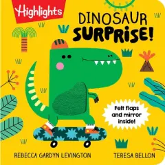 Dinosaur Surprise! - (Highlights Surprise! Books with Felt Flaps and Mirror) (Board Book)