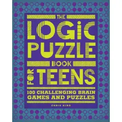 The Logic Puzzle Book for Teens - by  Chris King (Paperback)