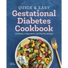 Quick and Easy Gestational Diabetes Cookbook - by  Joanna Foley (Paperback)