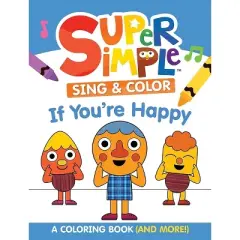 Super Simple Sing & Color: If You're Happy Coloring Book - (Super Simple Kids Coloring Books) by  Super Simple & Dover Publications (Paperback)