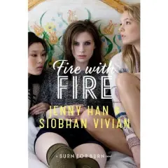 Fire with Fire - (Burn for Burn Trilogy) by  Jenny Han & Siobhan Vivian (Paperback)