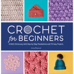 Crochet for Beginners - by  Arica Presinal (Paperback)