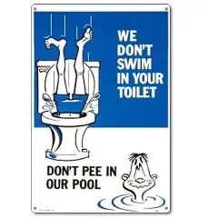 Pool Master "We Don't Swim in Your Toilet" Funny Residential Swimming Pool Sign 18" - Blue/White