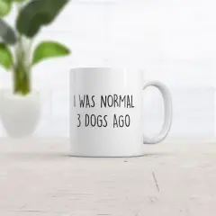 Crazy Dog I Was Normal 3 Dogs Ago Coffee Mug Funny Pet Puppy Lover Ceramic Cup-11oz
