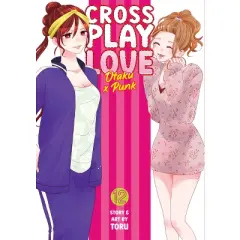 Crossplay Love: Otaku X Punk Vol. 12 - by  Toru (Paperback)