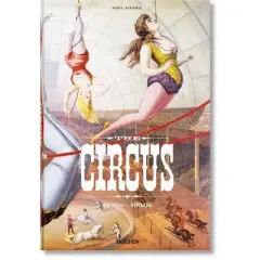 The Circus. 1870s-1950s - by  Linda Granfield (Hardcover)