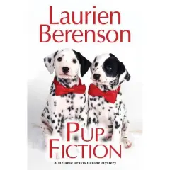 Pup Fiction - (A Melanie Travis Canine Mystery) by  Laurien Berenson (Paperback)