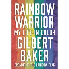 Rainbow Warrior - by  Gilbert Baker (Paperback)