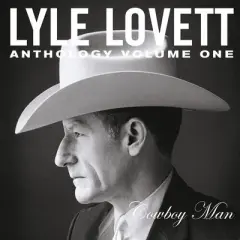 Lyle Lovett - Anthology Vol. 1: Cowboy Man (CD)